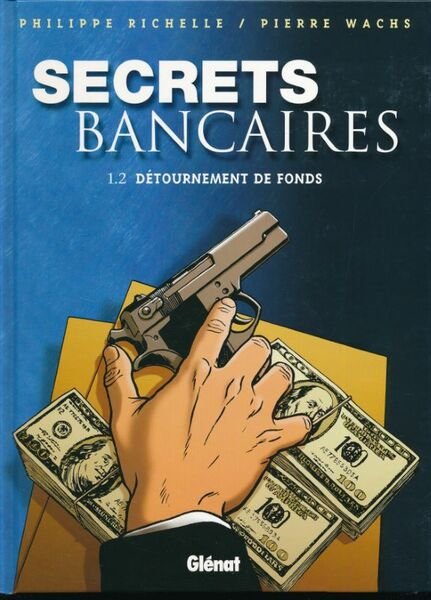 Secrets bancaires. 1.2 Détournement de fonds