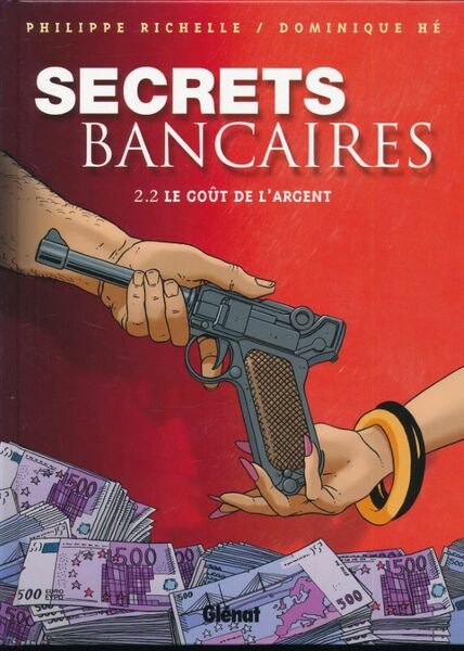 Secrets bancaires. 2.2 Le goût de l'argent