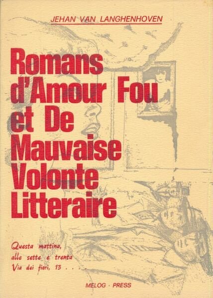 Romans d'amour fou et de mauvaise volonté littéraire