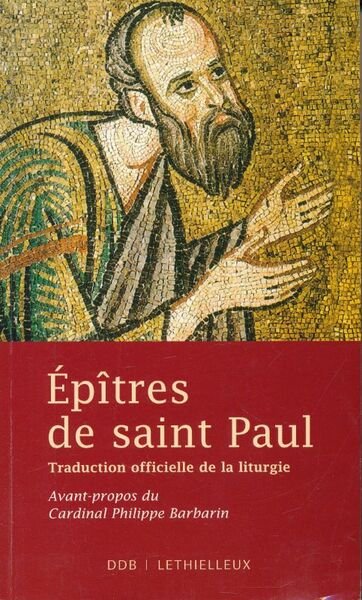 Epîtres de Saint Paul. Traduction officielle de la Liturgie