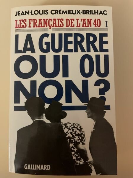 Les Français de l'an 40. I - La guerre oui …