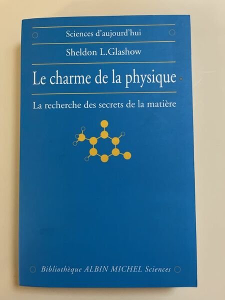 Le charme de la physique. La recherche des secrets de …