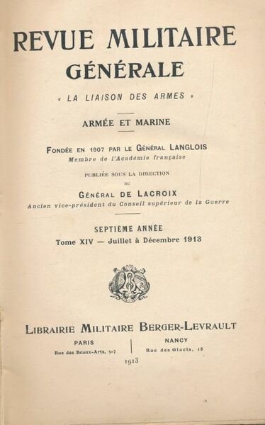 Revue Militaire Générale. La liaison des armes. Septième année. Tome …
