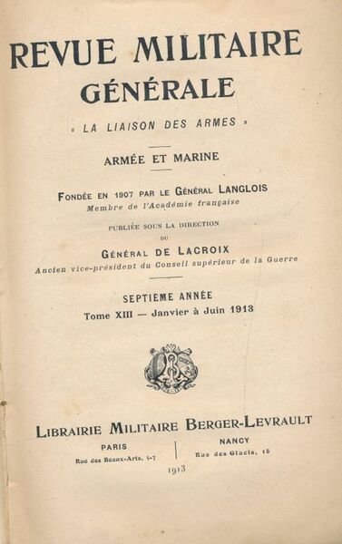 Revue Militaire Générale. La liaison des armes. Septième année. Tome …