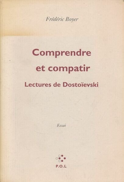 Comprendre et compatir. Lectures de Dostoïevski