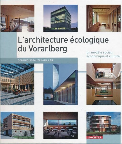 L'architecture écologique du Vorarlberg. Un modèle social, économique et culturel