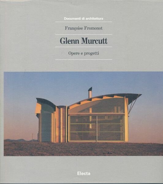 Glenn Murcutt. Opere e progetti