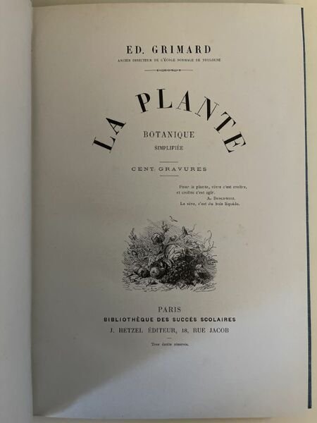 La plante. Botanique simplifiée. Organographie. Géographie botanique