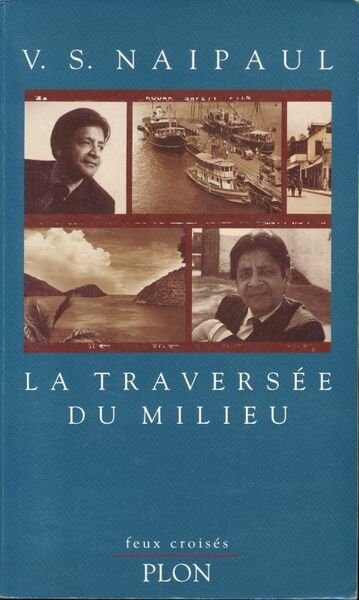 La traversée du milieu. Aperçu de cinq sociétés. Britanniques, françaises …