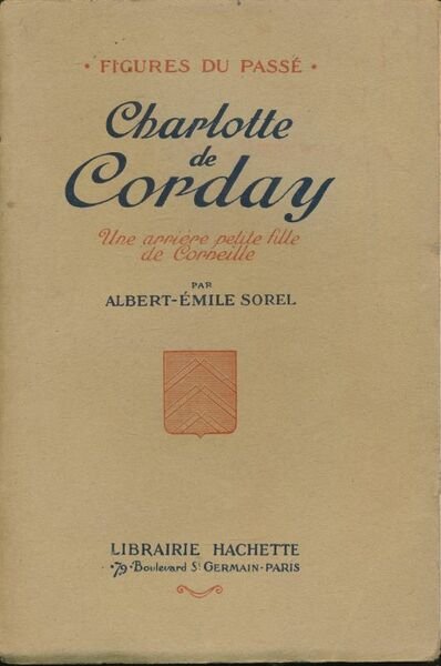 Charlotte de Corday. Une arrière petite fille de Corneille