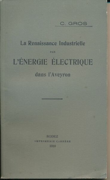 La renaissance industrielle par l'énergie électrique dans l'Aveyron.