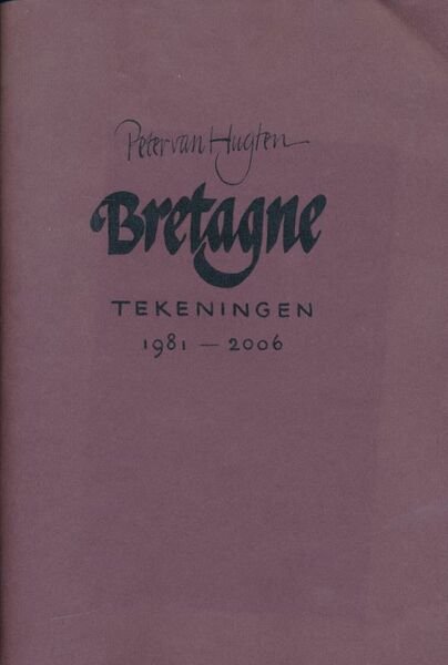 Bretagne.Tekeningen 1981 - 2006
