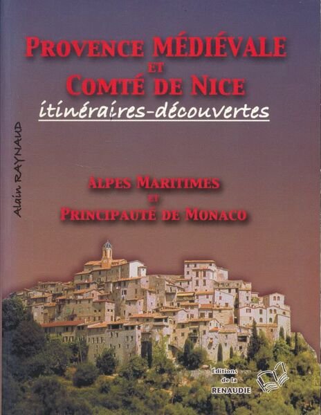 Provence médiévale et Comté de Nice. Itinéraires-découvertes
