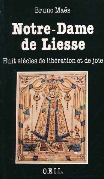 Notre dame de Liesse. Huit siècles de libération et de …