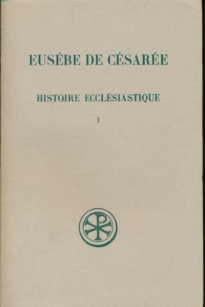 Histoire ecclésiastique. Tome I. Livres I - IV