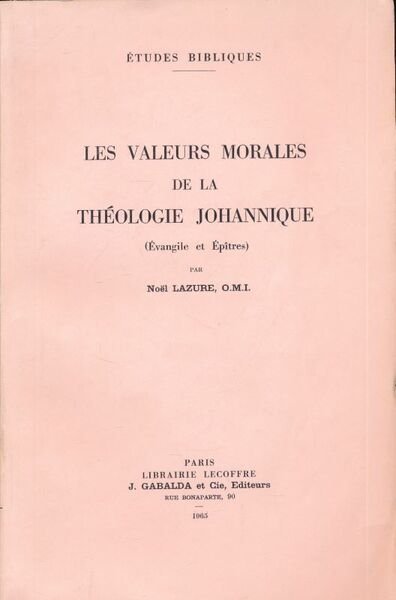 Les valeurs morales de la théologie Johannique (Evangile et Epîtres)