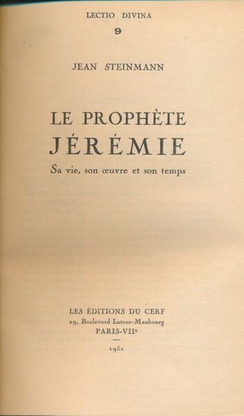 Le prophète Jérémie. Sa vie, son oeuvre et son temps