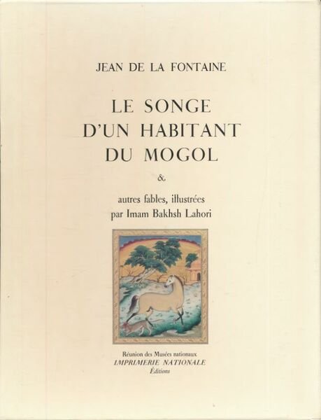 Le songe d'un habitant du Mogol. Autres fables, illustrées par …