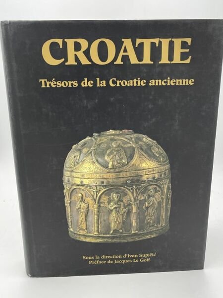 Croatie. Trésors de la Croatie ancienne des origines à la …