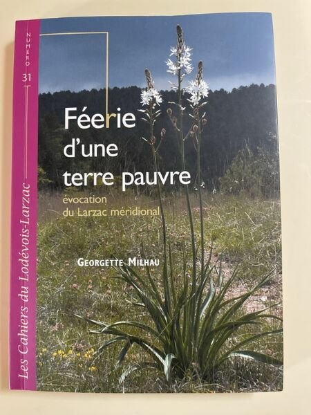 Féerie d'une terre pauvre. Evocation du Larzac méridional