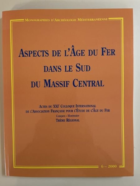 Aspects de l'Âge du Fer dans le Sud du Massif …