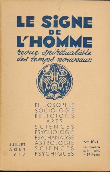 Le signe de l'homme. Revue spiritualiste des temps nouveaux. 10 …