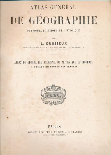 Atlas général de géographie physique politique et historique. 65 cartes …