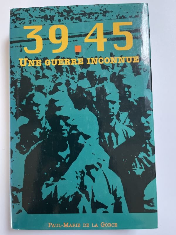 39-45. Une guerre inconnue