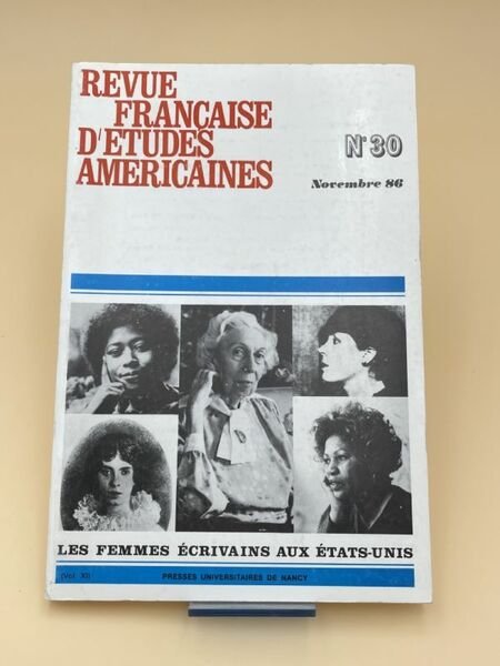 Revue françaises d'études Américaines. 30. Les femmes écrivains aux Etats-Unis