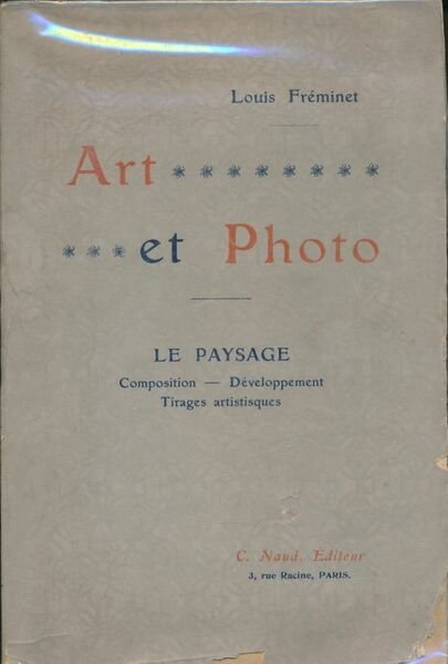 Art et photo. Le paysage. Composition. Développement. Tirages artistiques