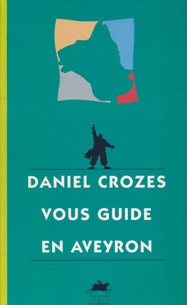 Daniel Crozes vous guide en Aveyron