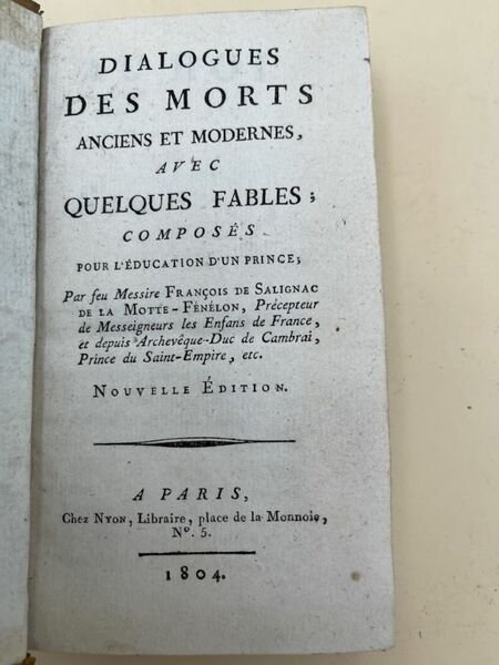 Dialogue des morts anciens et moderenes avec quelques fables composés …
