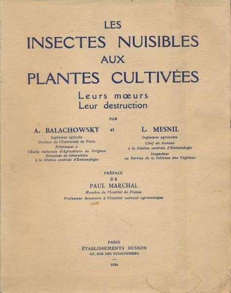 Les insectes nuisibles aux plantes cultivées. Leurs moeurs. Leur destruction