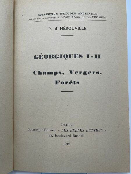 GEORGIQUES I - II. CHAMPS, VERGERS, FORETS.