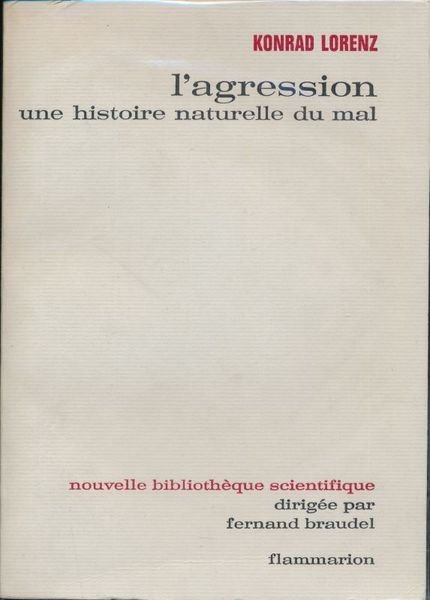 L'agression. Une histoire naturelle du mal