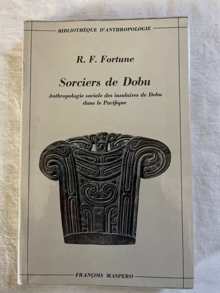 Sorciers de Dobu. Anthropologie sociale des insulaires de Dobu dans …
