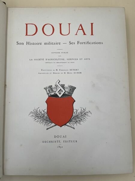 Douai. Son histoire militaire. Ses fortifications