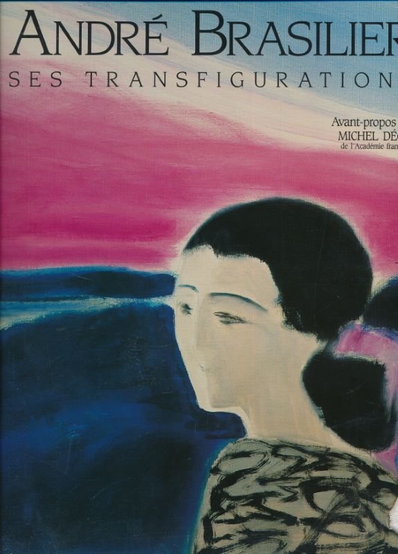 André Brasilier. Ses transfigurations