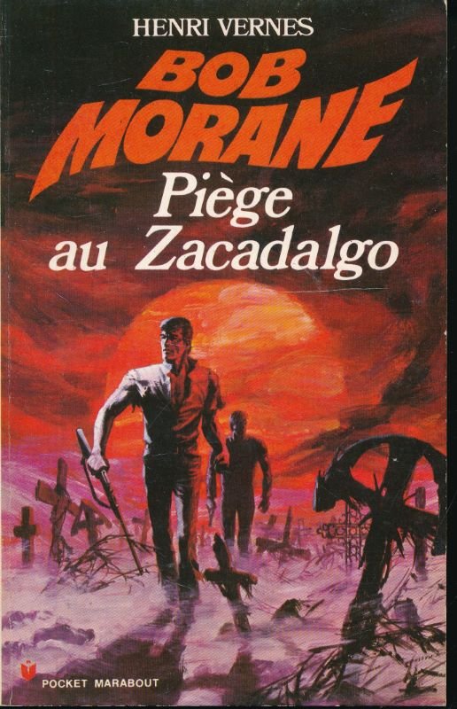 Bob Morane. Piège au Zacadalgo