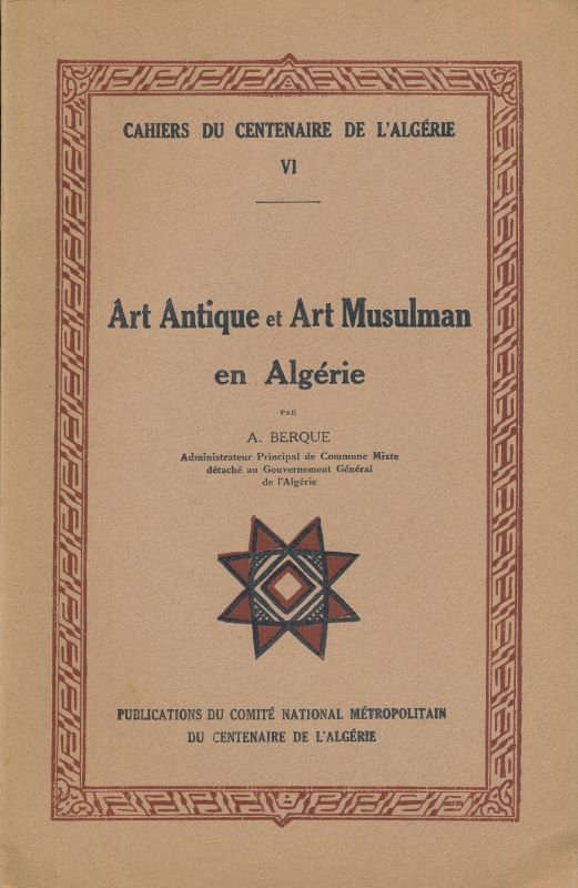 Cahiers du centenaire de l'Algérie. Cahier n°6. Art Antique et …