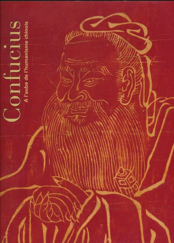 Confucius à l'aube de l'humanisme chinois