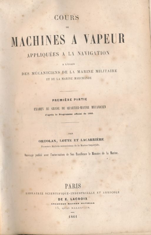 Cours de machines à vapeur, appliquees a la navigation a …