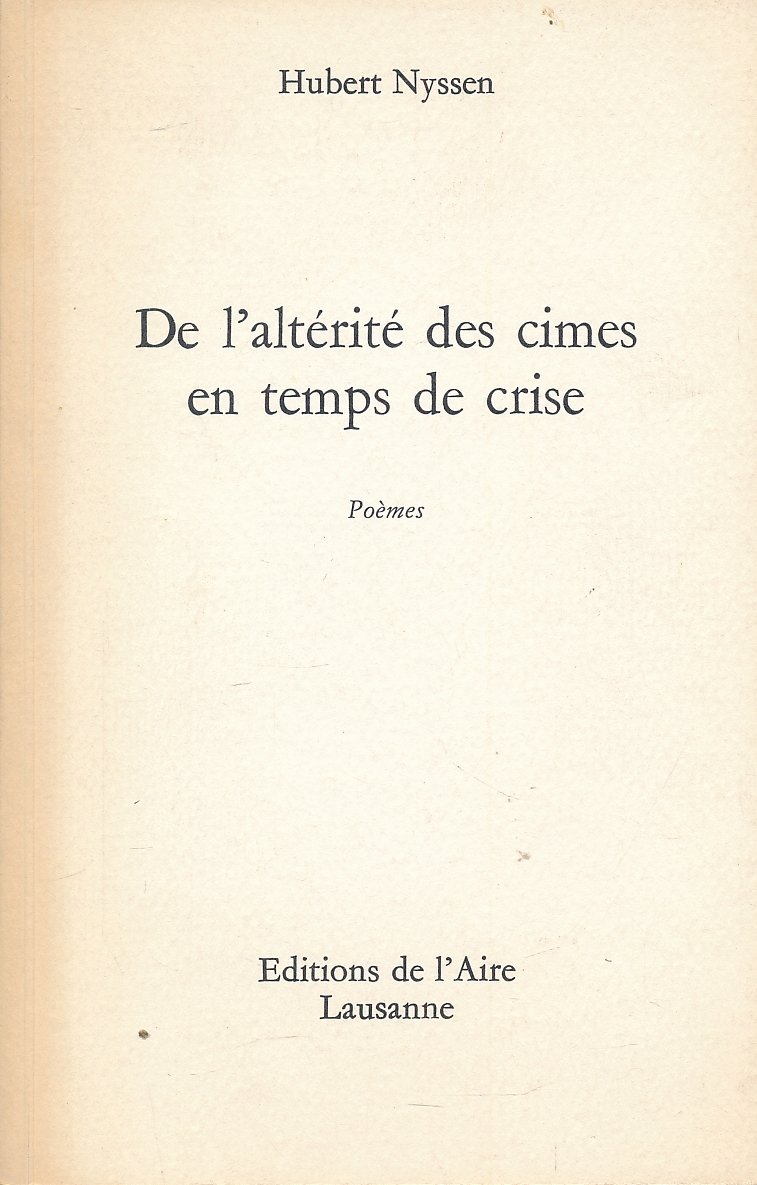 De l'altérité des cimes en temps de crise. Poèmes