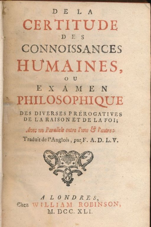 De la certitude des connaissances humaines, ou examens philosophique des …