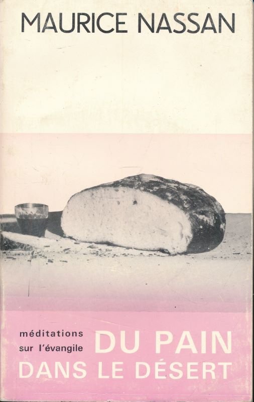 Du pain dans le désert. Méditations sur l'Evangile