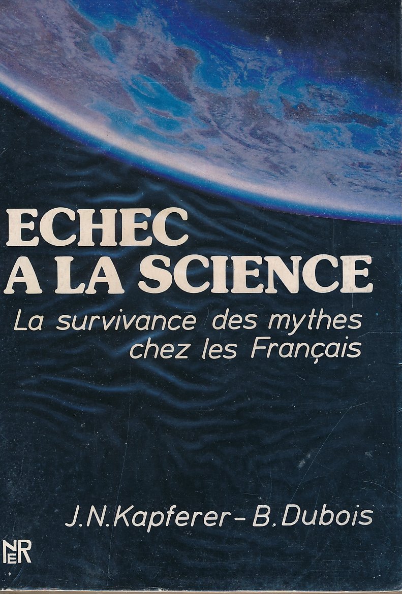 Echec à la science. La survivance des mythes chez les …