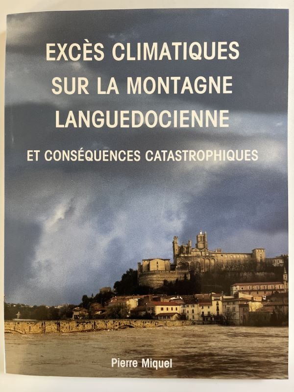 Excés climatiques sur la montagne languedocienne et conséquences catastrophiques