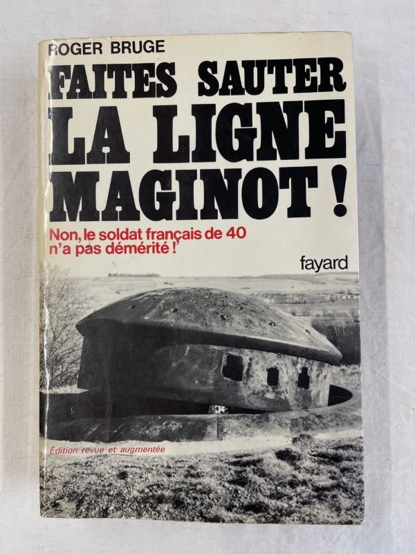 Faites sauter la ligne Maginot ! Non, le soldat français …