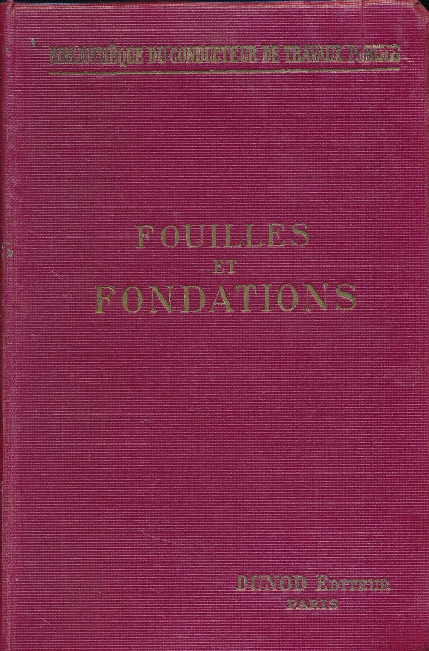 Fouilles et fondations. A l'air libre, sous l'eau, à l'air …