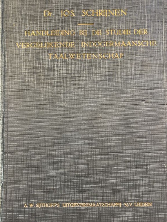 HANDLEIDING BIJ DE STUDIE DER VERGELIJKENDE INDOGERMAANSCHE TAALWETENSCHAP VOORAL MET …